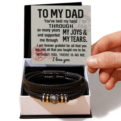 TO MY DAD - "WITHOUT YOU THERE IS NO ME." - Love You Forever Bracelet