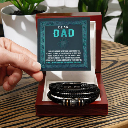 Dear DAD - "Your Love Has Made Me Strong." -  Bracelet Gift