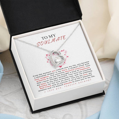 TO MY SOULMATE - "Your love has touched my heart.." - Forever Love Necklace