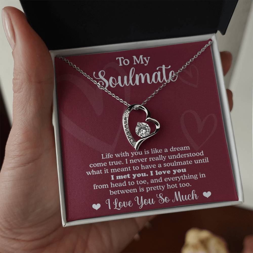 To My Soulmate - " I love You From Head to Toe, and Everything in Between is Pretty Hot Too." - Forever Love Necklace