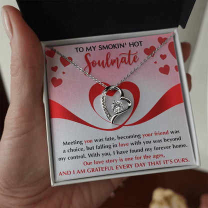 To My Smokin' Hot Soulmate - "With You, I Have Found my Forever Home." - Forever Love Necklace