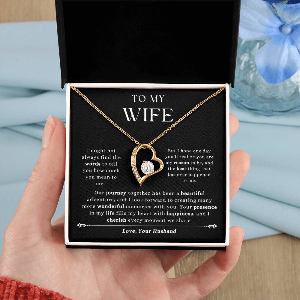 To My Wife - "You Are My Reason To Be." - Forever Love Necklace