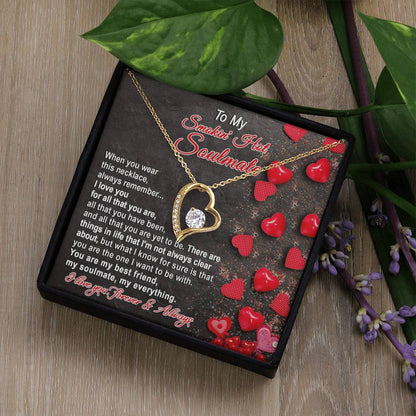 To My Smokin' Hot Soulmate - "You are my best friend, my soulmate, my everything." - Forever Love Necklace