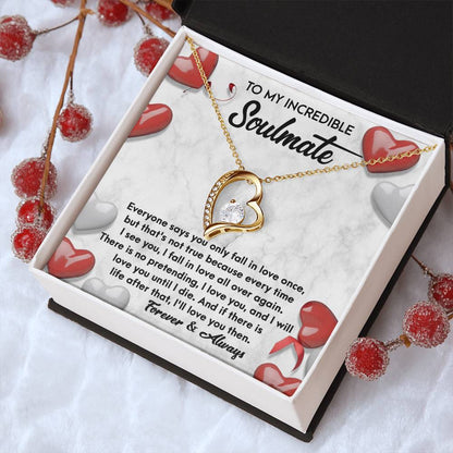 To My Incredible Soulmate - "I Will Love You Until I Die." - Forever Love Necklace