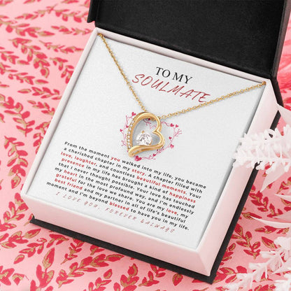 TO MY SOULMATE - "Your love has touched my heart.." - Forever Love Necklace