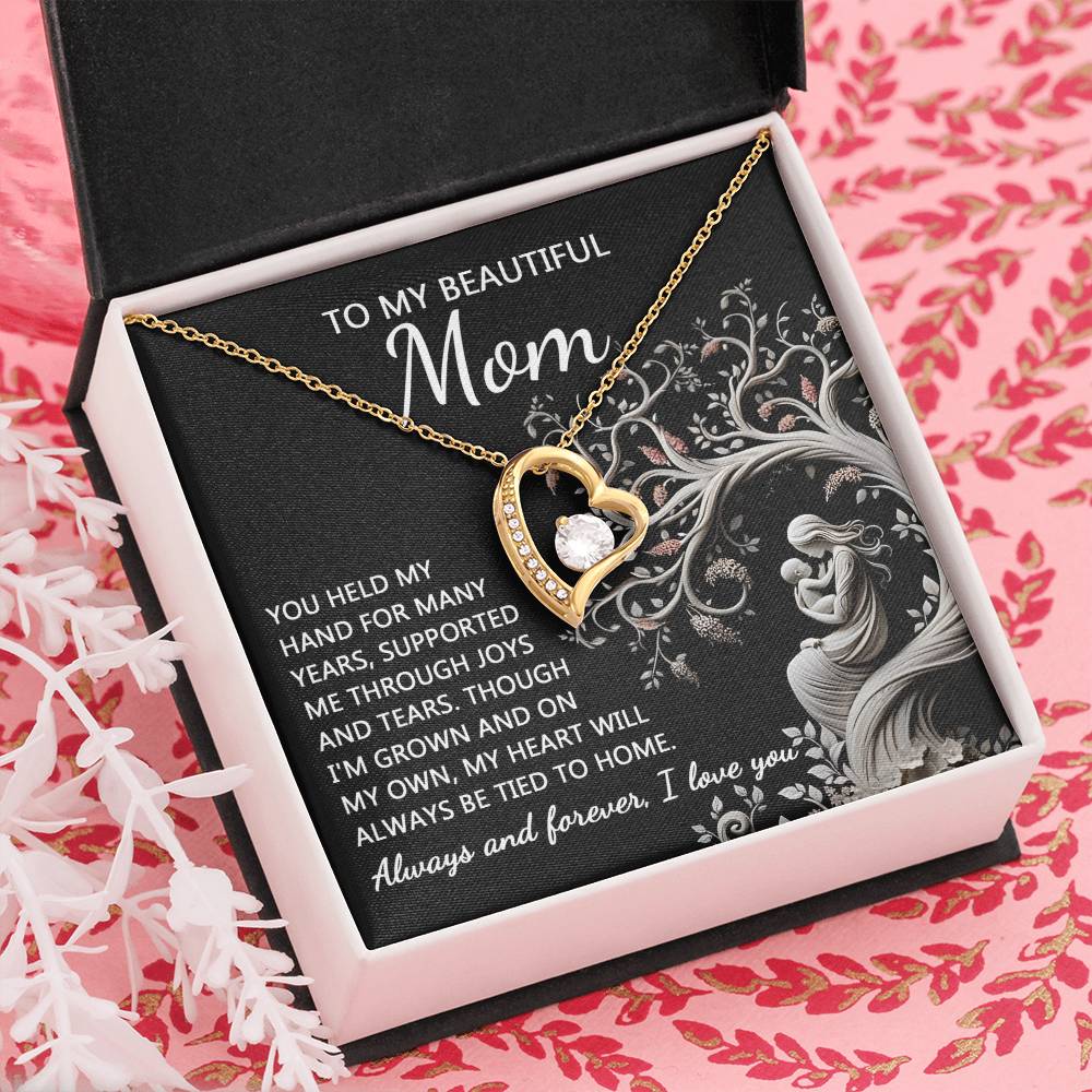 TO MY BEAUTIFUL MOM - "You Held My Hand For Many Years" - Forever Love Necklace